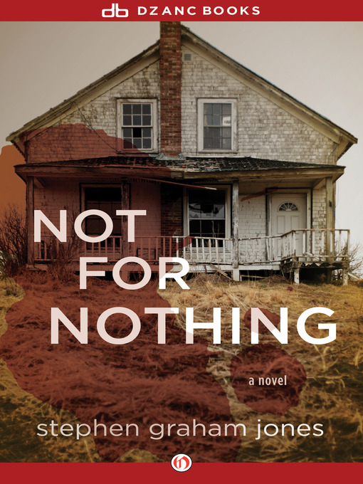 Title details for Not for Nothing by Stephen Graham Jones - Available
